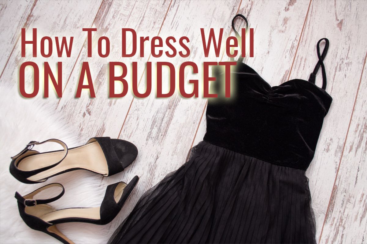 Dressing Well on a Budget: 8 Pro Tips